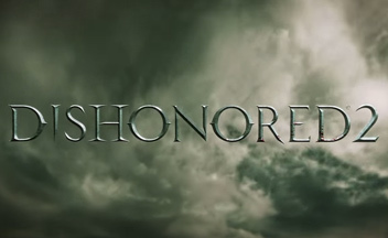 Названа примерная продолжительность Dishonored 2