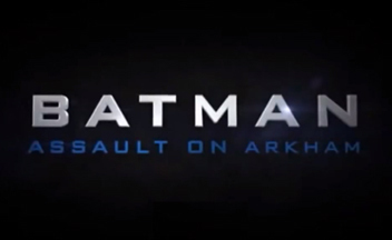 Первый трейлер анимационного фильма Batman: Assault on Arkham
